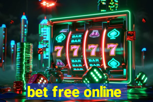 bet free online