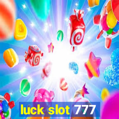 luck slot 777