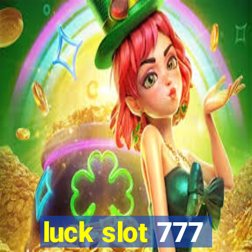 luck slot 777