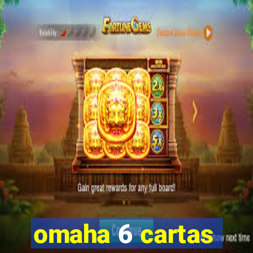 omaha 6 cartas