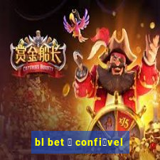 bl bet 茅 confi谩vel