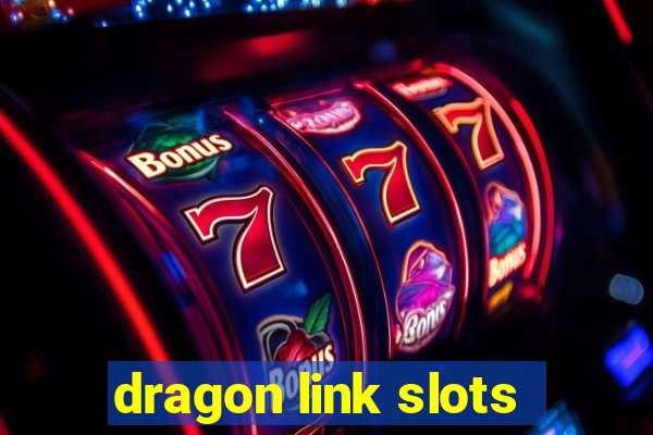 dragon link slots