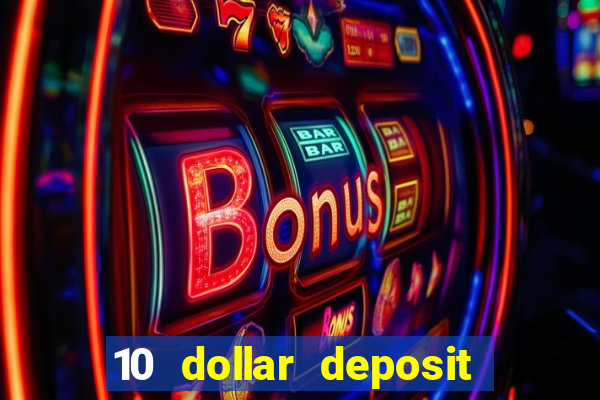 10 dollar deposit online real money casino