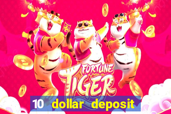 10 dollar deposit online real money casino