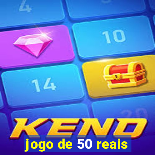 jogo de 50 reais