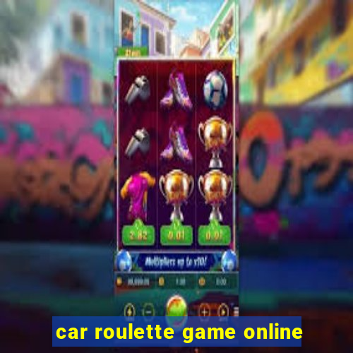 car roulette game online