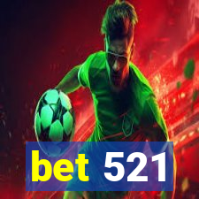 bet 521