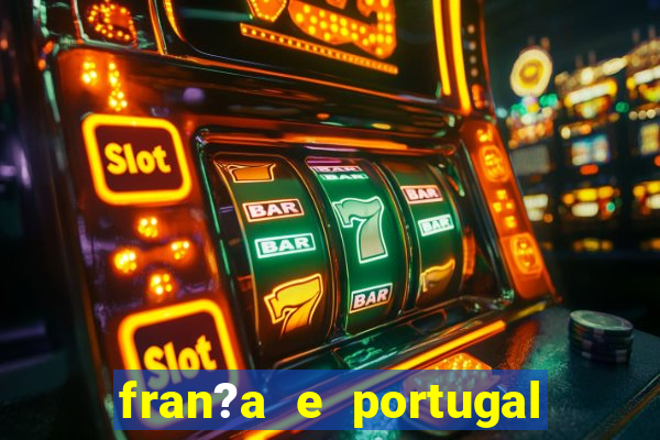 fran?a e portugal ao vivo