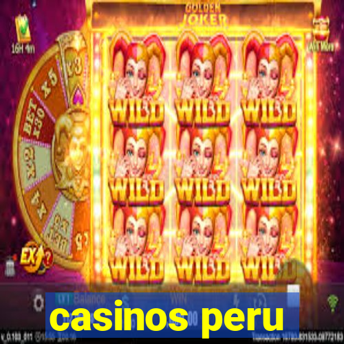 casinos peru