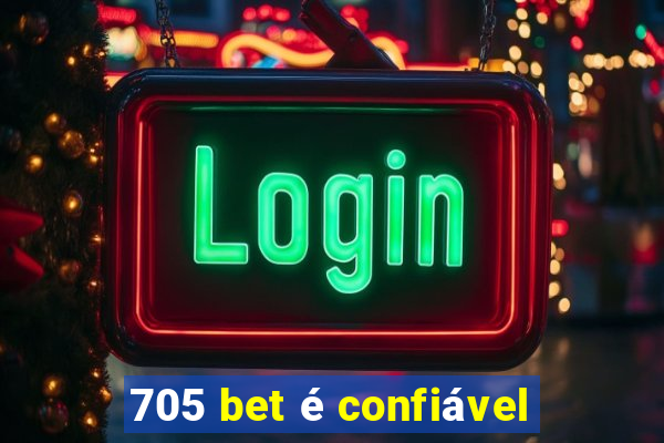 705 bet é confiável