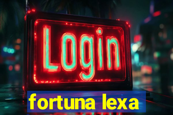 fortuna lexa