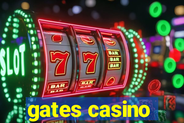 gates casino