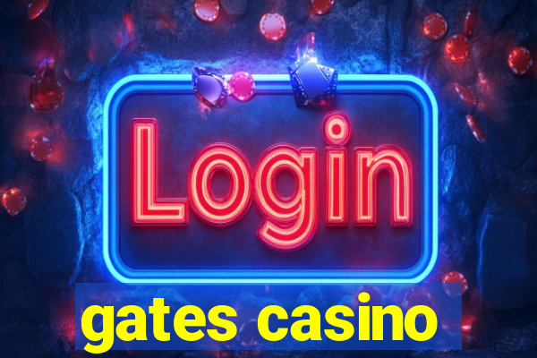 gates casino