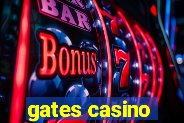 gates casino