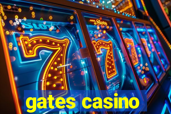 gates casino