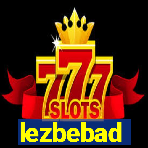 lezbebad