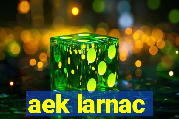 aek larnac