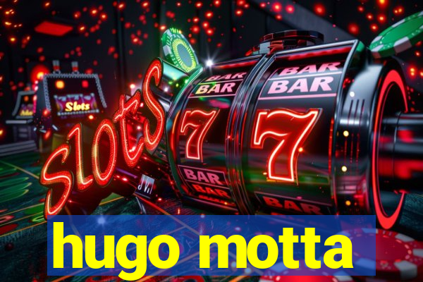 hugo motta