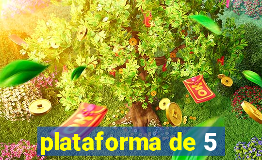 plataforma de 5