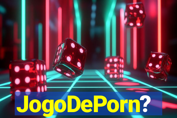 JogoDePorn?