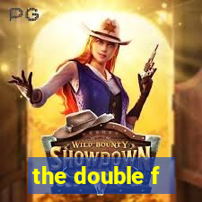 the double f