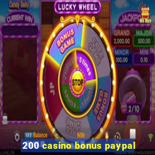 200 casino bonus paypal