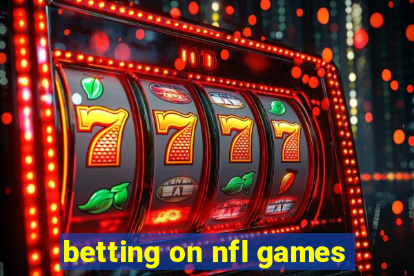 betting on nfl games