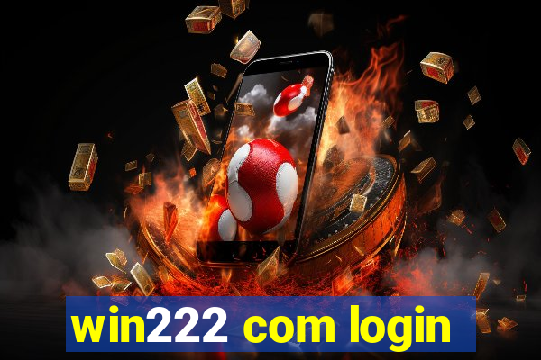 win222 com login