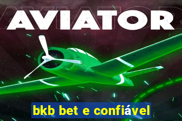 bkb bet e confiável