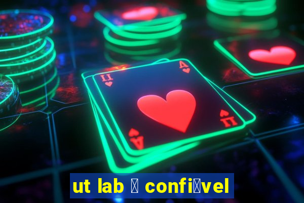 ut lab 茅 confi谩vel