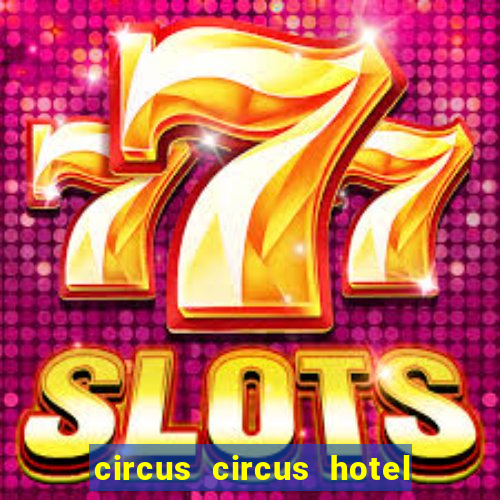 circus circus hotel and casino vegas