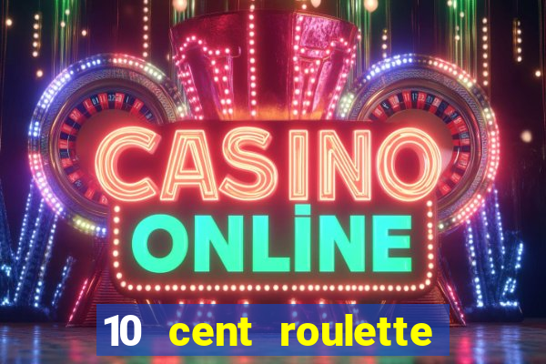 10 cent roulette online casinos