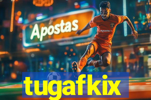 tugafkix