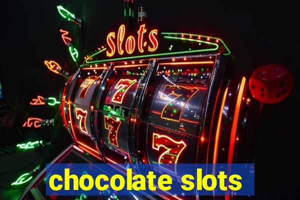 chocolate slots