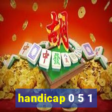 handicap 0 5 1