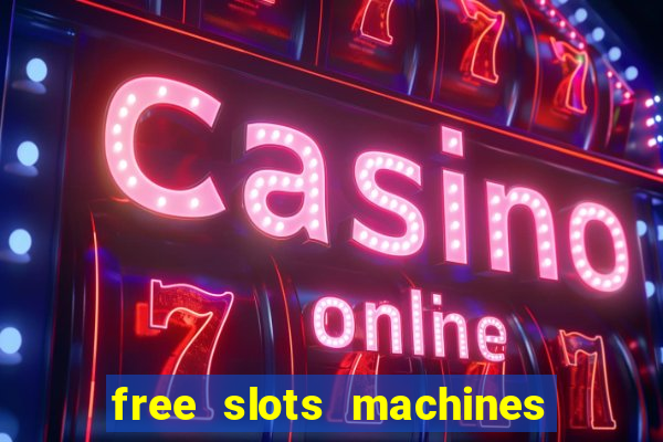 free slots machines no download