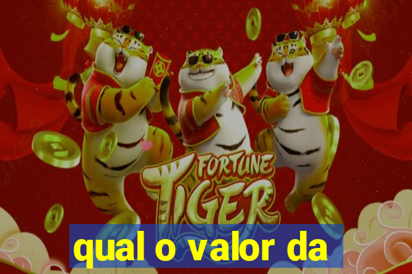 qual o valor da