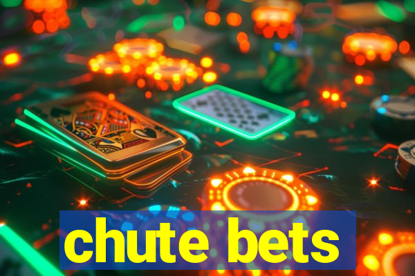 chute bets