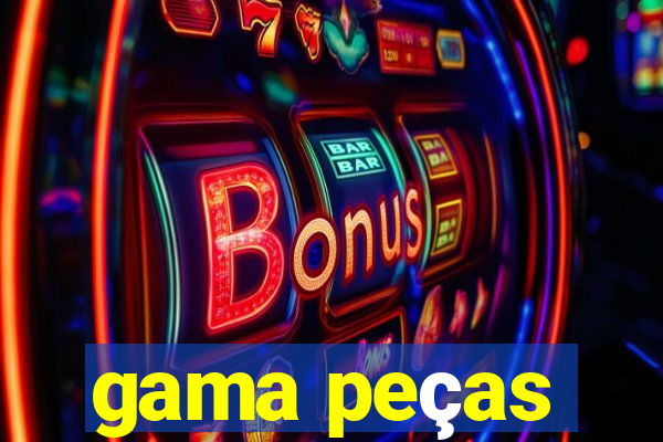 gama peças