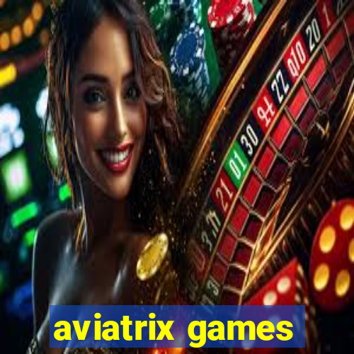 aviatrix games