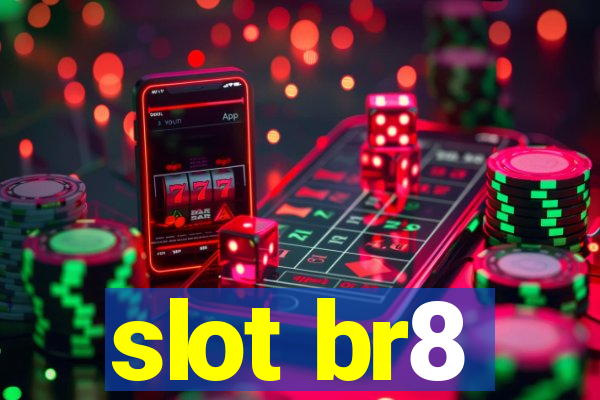 slot br8