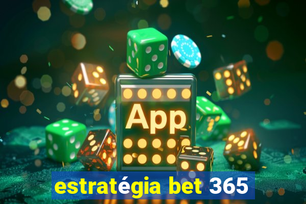 estratégia bet 365