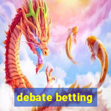 debate betting