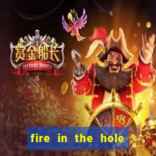 fire in the hole slot online