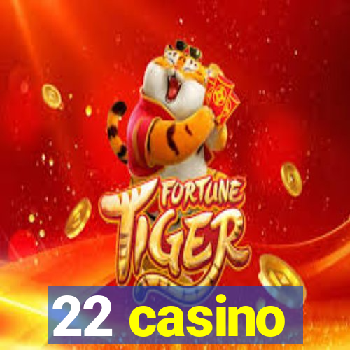 22 casino