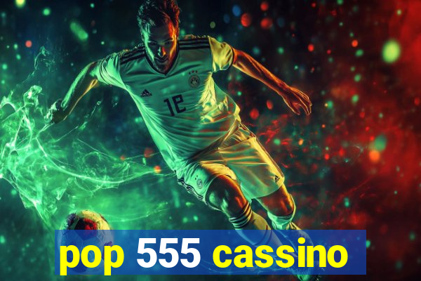 pop 555 cassino