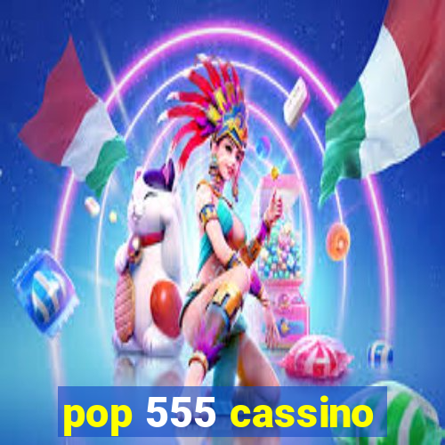 pop 555 cassino