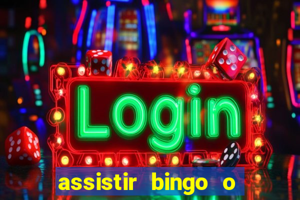 assistir bingo o rei das manhas filme completo dublado