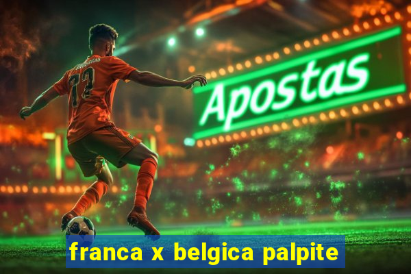 franca x belgica palpite