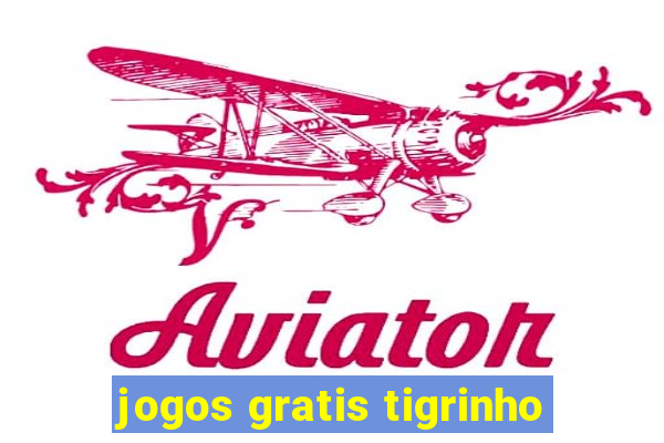 jogos gratis tigrinho